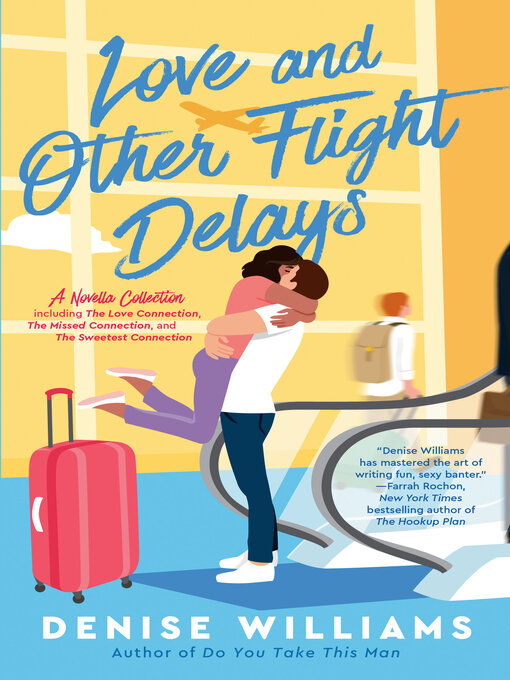 Title details for Love and Other Flight Delays by Denise Williams - Available